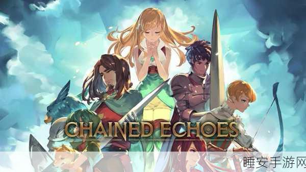 改写,魔法回声,全新战斗RPG手游震撼上线,探索奇幻世界的冒险之旅