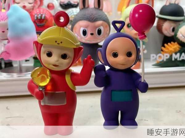 萌娃必备!天线宝宝梦幻糖果手感全攻略