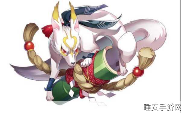 阴阳师式神管狐神秘点位大揭秘
