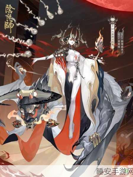 2024 阴阳师阎魔最佳刷取地点大揭秘