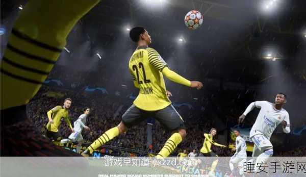FIFA 22 HyperMotion技术揭秘，比赛真实度与多样性全面升级，足球迷必看！