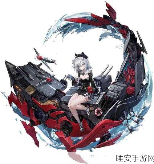 碧蓝航线SR抚顺春节改造全攻略,解锁她的战斗与魅力双重升级!