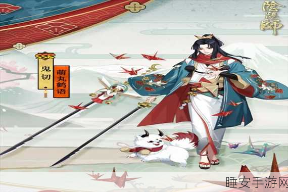 阴阳师火机式神实力排行大揭秘,谁才是你的最强战斗伙伴?