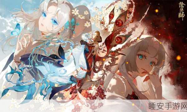 阴阳师,尘世之梦深度攻略,解锁层次秘境的终极奥秘