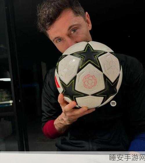 莱万多夫斯基在FIFA足球世界中的闪耀表现,深度解析其球员属性与比赛影响力