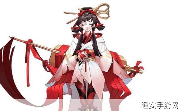阴阳师新角色揭秘,小袖之手技能解析与实战评测